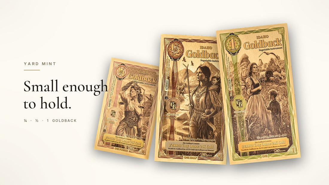 Idaho quarter, half and 1 Goldback notes fanned on a warm cream background beside the words Small enough to hold