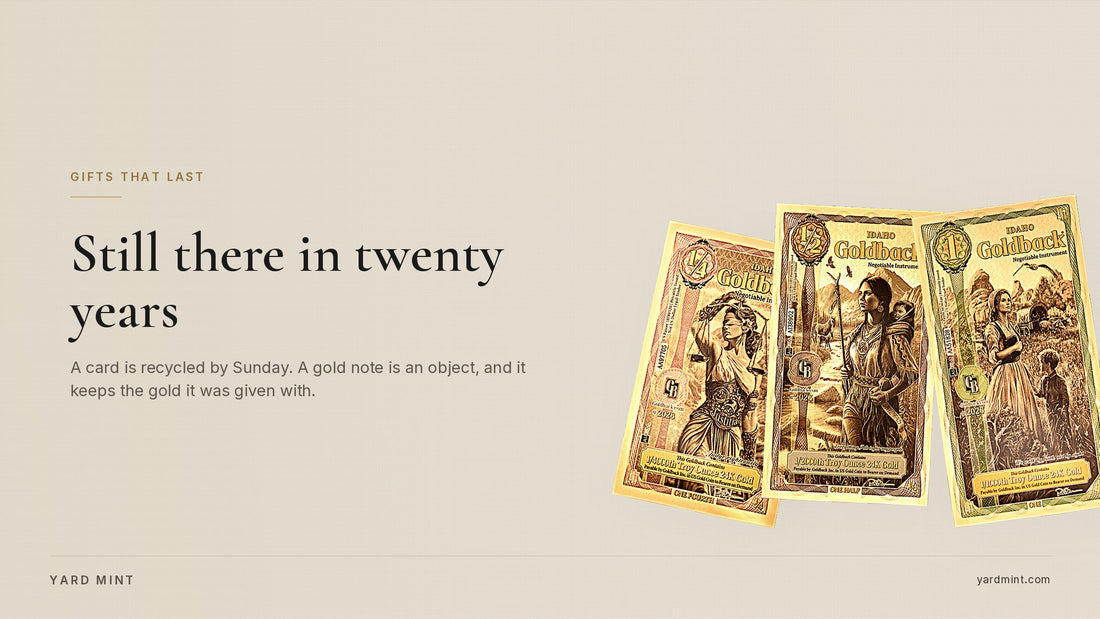 Quarter, half and 1 Idaho Goldback notes fanned on a warm linen ground beside the words Still there in twenty years