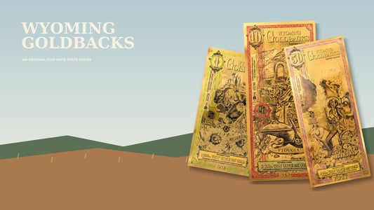 Three representative Wyoming Goldbacks — 1, 10 and 50 — arranged against a wide-open landscape palette.