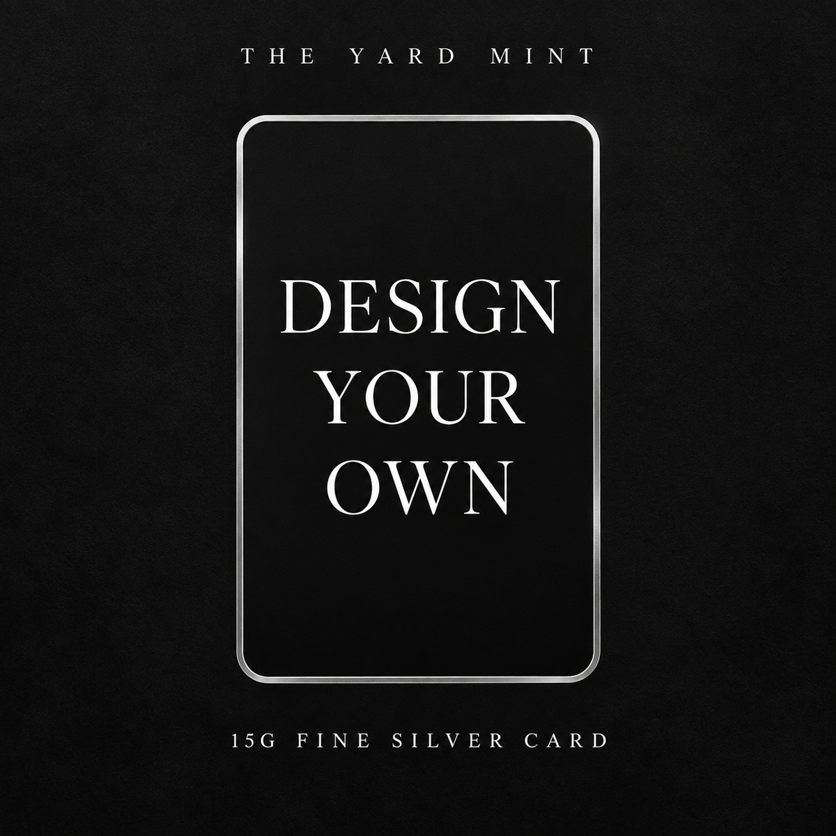Design your own 15g fine silver card — The Yard Mint